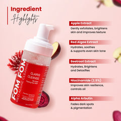 Clairis Cleanse Red Algae Foaming Face Wash
INGREDIENTS
Aqua (Water), Sodium Cocoyl
Isethionate, Disodium Cocoyl
Glutamate, Cocamidopropyl Betaine,
Red Algae Extract (Rhodophyta),
Niacinamide, Apple Extract, Glycyrrhiza
Glabra (Licorice) Root Extract,
Propanediol, Panthenol, Allantoin,
Phenoxyethanol, Ethylhexylglycerin,
Glycerin, Disodium EDTA, Citric Acid.