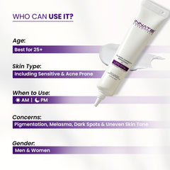 Clairis Correct Bright Max 21 – Advanced Pigmentation & Melasma Cream
Who Can Use It?
Age: Best for 25+
Skin Type: Including Sensitive & Acne Prone
When to Use:AM | PM
Concerns: Pigmentation, Melasma, Dark Spots & Uneven Skin Tone
Gender: Men & Women