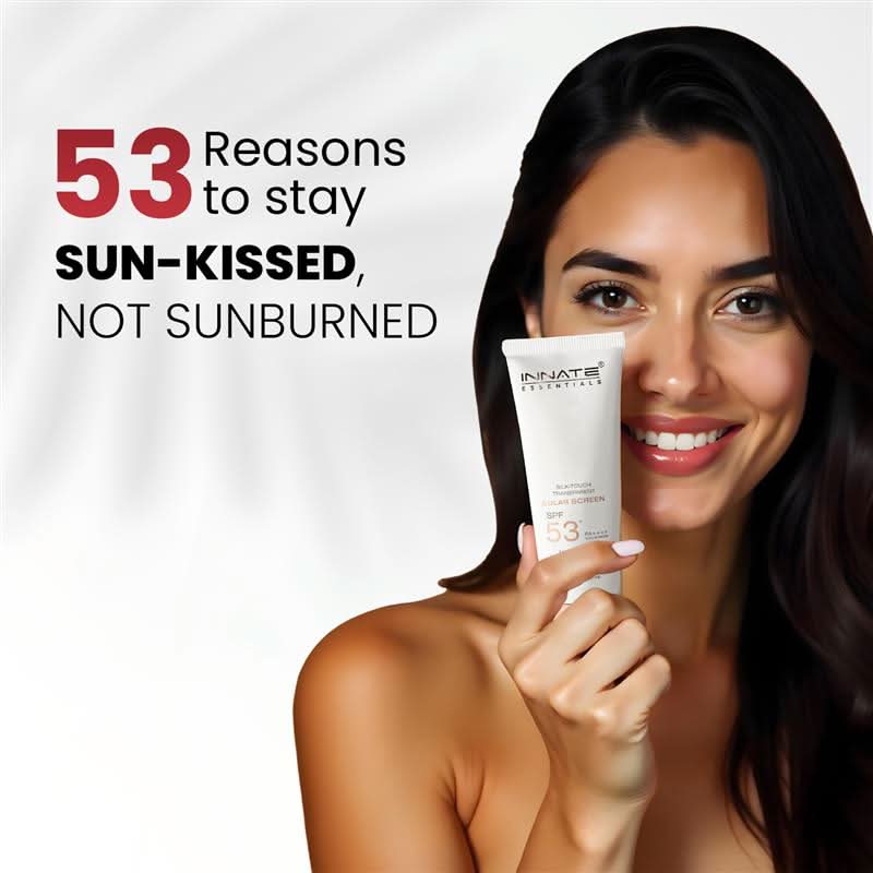 india's first transparent sunscreen with spf53, pa++++
Innate Solar Screen SPF 53
53 Reasons to stay, Sun-Kissed, not Sunburned