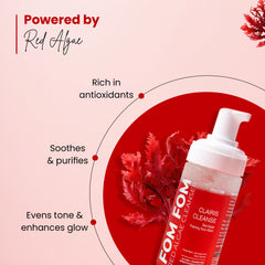 Clairis Cleanse Red Algae Foaming Face Wash 

Powered by Red Algae:
Rich in antioxidants
Evens tone & enhances glow
Soothes and purifies