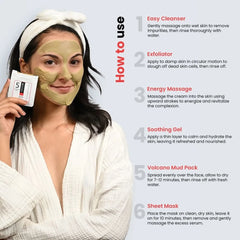 How to Use -
1. Easy Cleanser: Gently massage onto wet skin to remove impurities, then rinse thoroughly with water.
2. Exfoliator: Apply to damp skin in circular motion to slough off dead skin cells, then rinse off.
3. Energy Massage: Massage the cream into the skin using upward strokes to energize and revitalize the complexion.
4. Soothing Gel: Apply a thin layer to calm and hydrate the skin, leaving it refreshed and nourished.
5. Volcano Mud Pack: Spread evenly over the face, allow to dry for 7-12 minutes